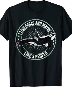 I Like Orcas And Maybe 3 People Orca Killer Whale Retro Men T-Shirt