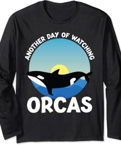 Another day of watching Orcas Orcas Long Sleeve T-Shirt